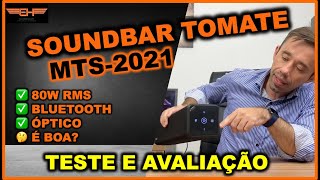 SOUNDBAR TOMATE MTS2021 Ć‰ BOA  80W  Ć“PTICO  BLUETOOTH  TESTE E AVALIAĆ‡ĆO  ELETROHALEN [upl. by Bluh]