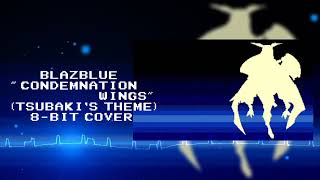 Blazblue Condemnation Wings Tsubakis theme 8bit cover [upl. by Alric]