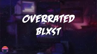 Blxst  Overrated Lyrics Video [upl. by Attevroc]