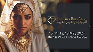 Jewellery amp Bride Arabia  Dubai 2024 The Luxurious Jewellery Show in the Middle East [upl. by Jocelin]