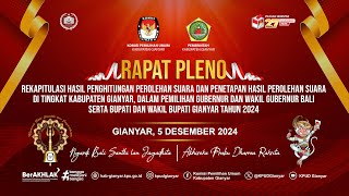 RAPAT PLENO REKAPITULASI DAN PENETAPAN HASIL PEROLEHAN SUARA DI TINGKAT KABUPATEN GIANYAR [upl. by Liagiba]