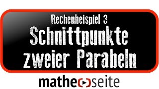 Schnittpunkte zweier Parabeln berechnen Beispiel 3  A0412 [upl. by Pippa]