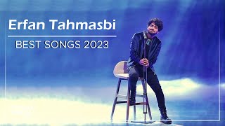 Erfan Tahmasbi  Best Songs 2023  عرفان طهماسبی  میکس بهترین آهنگ ها [upl. by Aifas]