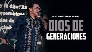 Dios de Generaciones  Pastor Geovanny Ramirez [upl. by Philina]