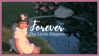 Forever🌸 The Little Dippers [upl. by Yendic]