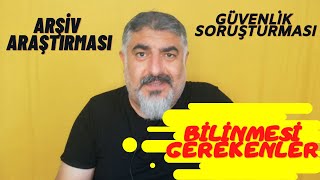 ARŞİV ARAŞTIRMASI ve GÜVENLİK SORUŞTURMASI BİLİNMESİ GEREKENLER ATAMA güvenliksoruşturması [upl. by Ard]