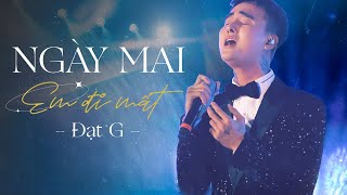 Đạt G  Ngày Mai Em Đi Mất  Live at DearOcean DatGMusic [upl. by Harriot183]