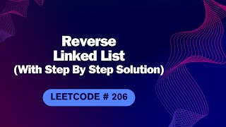 206 Reverse Linked List  Simple Beginner level understanding 🔥✅ [upl. by Kappenne]