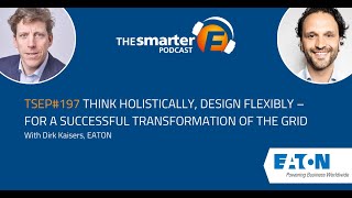 Think Holistically Design Flexibly for a Successful Transform of the Grid  D Kaisers  TSEP197 [upl. by Olvan]