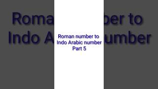 Roman number to Indo Arabic number part 5 maths numbers [upl. by Wolff]