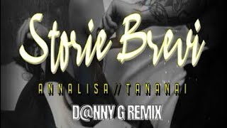 Tananai Annalisa  STORIE BREVI Dnny G Remix [upl. by Kynan]