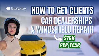 Get More Clients as an Online Notary  Car Dealerships amp Windshield Repair [upl. by Intosh12]