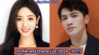 Xing Fei and Jin Ze Garvey Jin  Profile and Drama List 2024  20 [upl. by Niad]