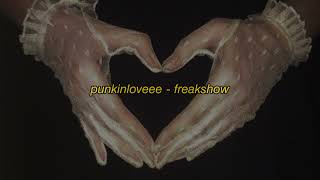 punkinloveee  freakshow  slowed [upl. by Kotz]