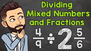 Dividing Mixed Numbers and Fractions  Math with Mr J [upl. by Giliana]