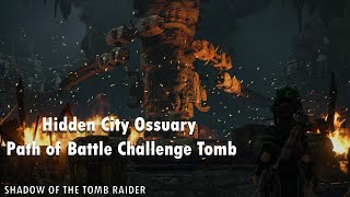 SHADOW OF THE TOMB RAIDER Walkthrough Gameplay  Hidden City Ossuary Path of Battle Challenge Tomb [upl. by Ezequiel]