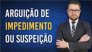 NOVO CPC  ARGUIÇÃO DE IMPEDIMENTO OU SUSPEIÇÃO [upl. by Clay]