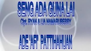 ADE AFI PATTIHAHUWAN  SENG ADA GUNA LAI [upl. by Ennaimaj]