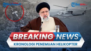 🔴BREAKING NEWS Kronologi Penemuan Helikopter Presiden Iran yang Jatuh hingga Kondisi Ebrahim Raisi [upl. by Entsirhc]