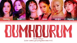 Apink에이핑크 quotDumhdurum 덤더럼quot Color Coded Lyrics EngRomHan가사 [upl. by Eissed]