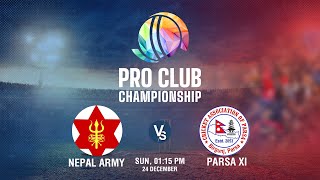 Nepal Army Vs Parsa XI  Pro Club Championship 2023  Kantipur TV HD LIVE [upl. by Saihtam]