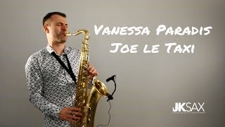 Vanessa Paradis  Joe Le Taxi  Saxophone Cover by JK Sax Juozas Kuraitis [upl. by Ragas]