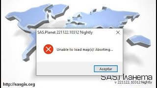 SOLUCIONAR EL ERROR DE SAS PLANET Error unable to load maps aborting [upl. by Ohce]