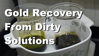 Gold Recovery From Dirty Solutions [upl. by Rodolfo]