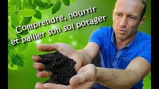 Comprendre nourrir et pailler son sol potager [upl. by Demetre]