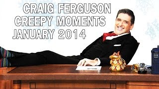 Craig Ferguson  Creepy Moments  January 2014 HQ [upl. by Rather]