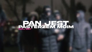 PAN JEST PASTERZEM MOIM  DRILL REMIX [upl. by Marena]