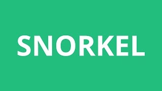 How To Pronounce Snorkel  Pronunciation Academy [upl. by Bertine]