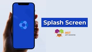 How To Create Splash Screen In MIT App Inventor With Simple Explanation  Splash Screen [upl. by Ahcim566]