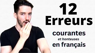 12 Erreurs courantes et honteuses en français à ne plus commettre [upl. by Demb]