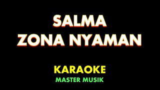 ZONA NYAMAN Cover by Salma ♪ KARAOKE ♪ Karaoke HQ Instrumental Lirik No Vocal [upl. by Riem405]