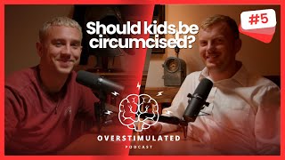 Episode 5  Early Circumcision Alternative Identities Why Do We Want To Be Liked [upl. by Longley]