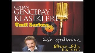 ORHAN GENCEBAY  ÜMİT ŞARKISI 1998 version HQ [upl. by Kella603]