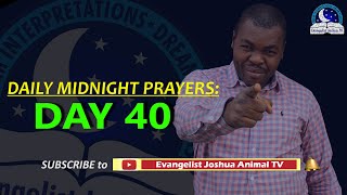 Day 40 Daily Midnight Prayers  With Bible Verses  Evangelist Joshua [upl. by Shalne668]