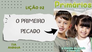 Lição 02 Primários O primeiro pecado [upl. by Gayle]