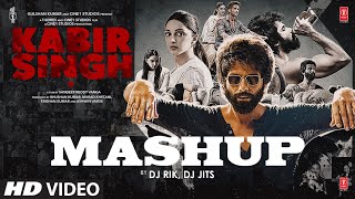 Kabir Singh Mashup Shahid Kapoor Kiara  Arijit SSachetParamparaVishalArmaanDJ RikDJ Jits [upl. by Anidem]