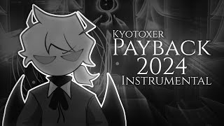 Kyotoxer  Payback Remastered 2024  Selever Fansong Instrumental [upl. by Yenruoj47]