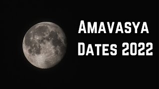 Amavasya 2022 Dates  When is Amavasya 2022 Dates in India  Amavasya 2022 Calendar Date Time List [upl. by Jacoby]