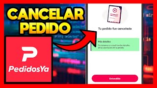 ✅COMO CANCELAR UN PEDIDO EN PEDIDOSYA [upl. by Oinoitna]