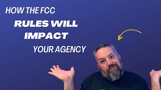 How the FCC lead generation rules will impact your insurance agency [upl. by Anerev]