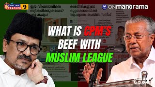 What is CPMs beef with Muslim League  Election Tracker 9 [upl. by Werna]