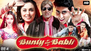 Bunty Aur Babli Full Movie Review amp Facts  Abhishek Bachchan  Rani Mukerji  Amitabh Bachchan  HD [upl. by Whittemore720]