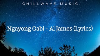 Ngayong Gabi  Al James Lyrics [upl. by Bibbye]