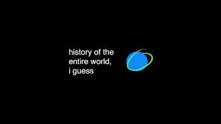 The entire history of the world i guess  history of the entire world i guess script [upl. by Nerrad275]