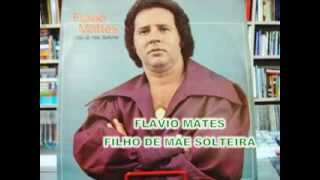 FILHO DE MÃE SOLTEIRA FLAVIO MATTES [upl. by Sirk]