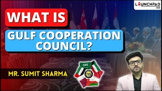 What is Gulf Cooperation Council  GCC Explained  UPSC International Relations [upl. by Ahusoj880]